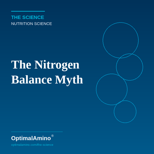The Nitrogen Balance Myth — Why We Got Protein Requirements Wrong